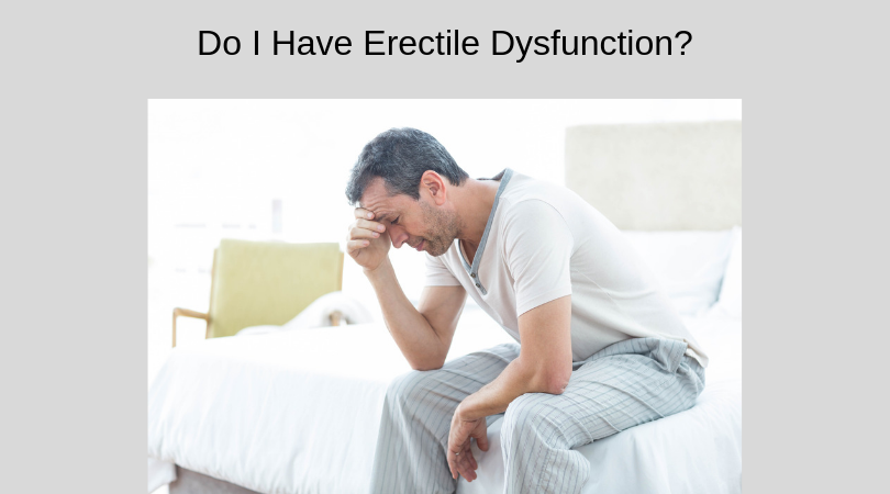Do I Have Erectile Dysfunction_